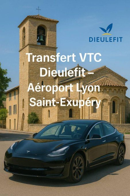 Transfert Dieulefit / Aéroport Lyon 219-90 TTC   