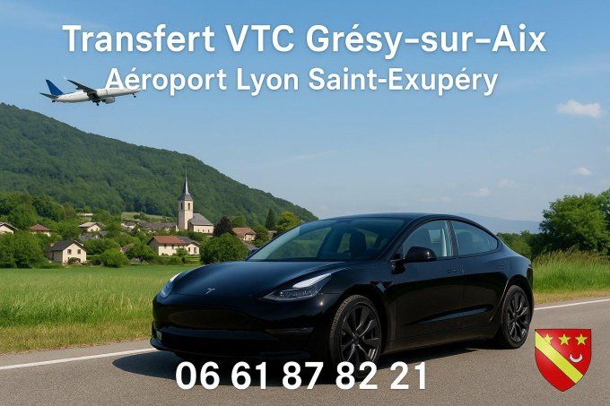 VTC GRESY SUR AIX / Aéroport Lyon 169-90 TTC