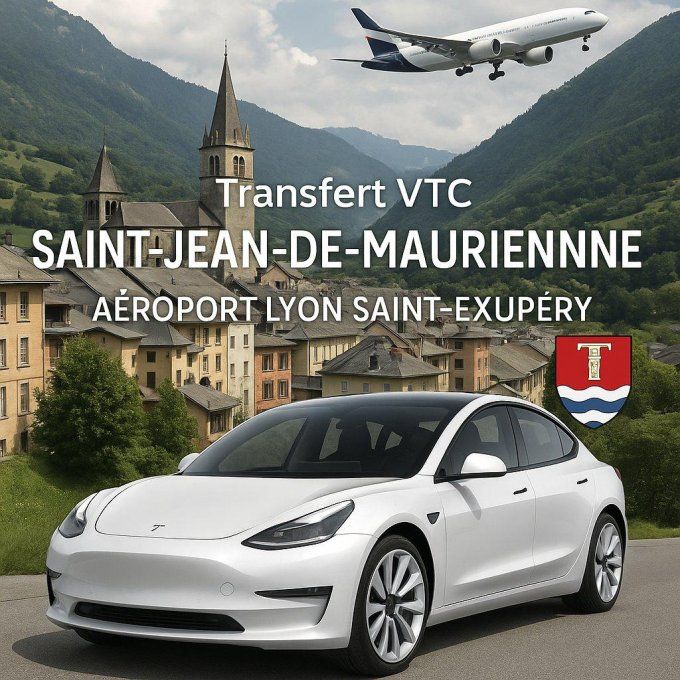 VTC SAINT JEAN DE MAURIENNE / Aéroport Lyon 249-90 TTC