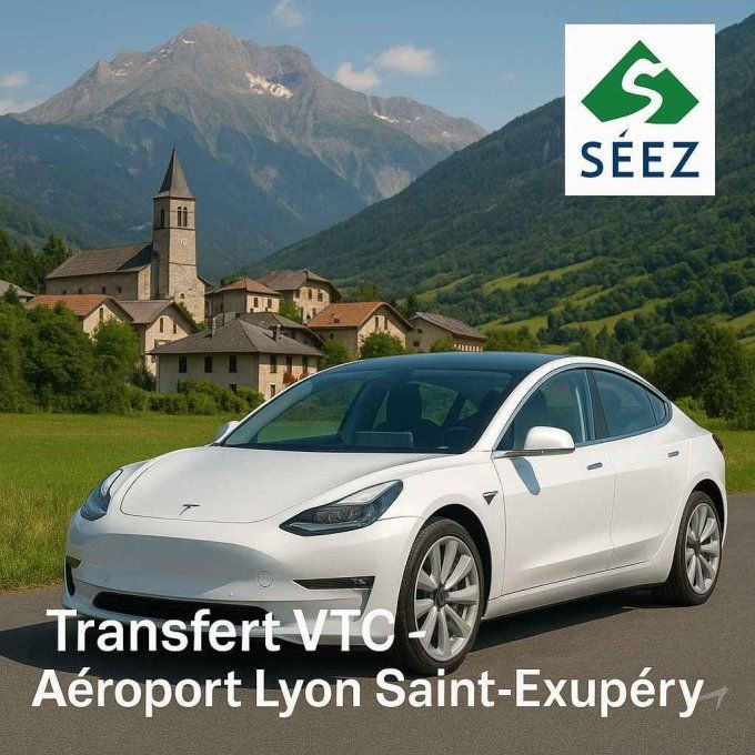 VTC Séez / Aéroport Lyon 269-90 TTC