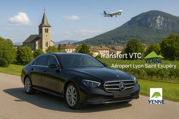 TRANSFERT VTC Yenne / Aéroport Lyon 139-90 TTC