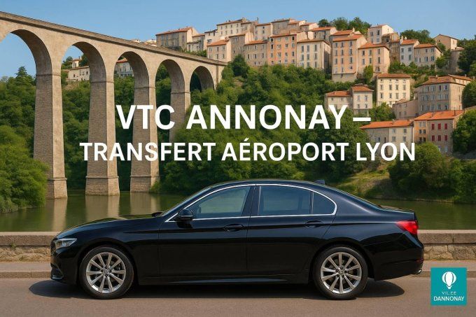 VTC ANNONAY / Aéroport Lyon 149-90 TTC