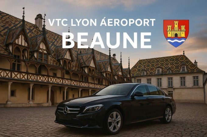 Transfert VTC Beaune / Aéroport Lyon 249-90 TTC