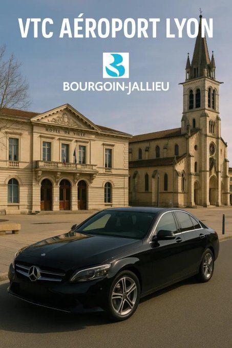 VTC BOURGOIN JAILLIEU / Aéroport Lyon 49-90 TTC