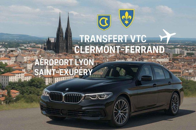 VTC Clermont Ferrand / Aéroport Lyon 299-90 TTC