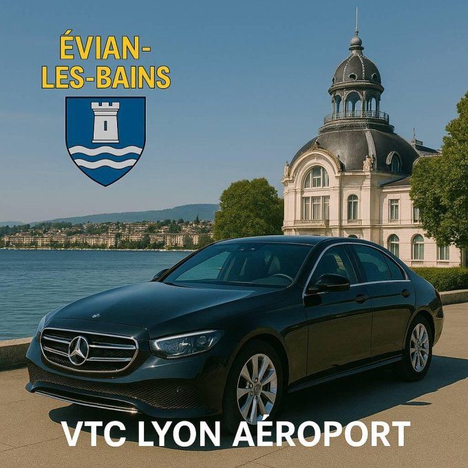 Navette Evian les Bains / Aéroport Lyon 229-90 TTC 