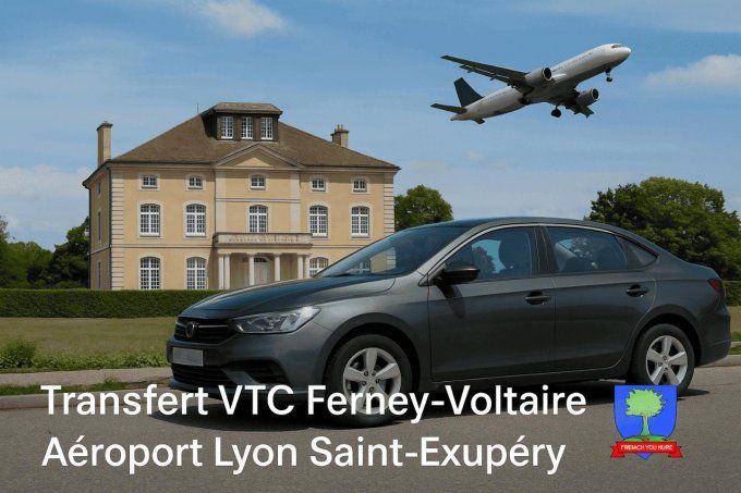 VTC / Ferney Voltaire AEROPORT LYON 219.90 TTC