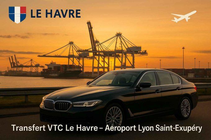 VTC Le Havre / Aéroport Lyon 899-90 TTC