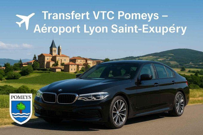 Transfert VTC POMEYS / Aéroport Lyon 99-90 TTC