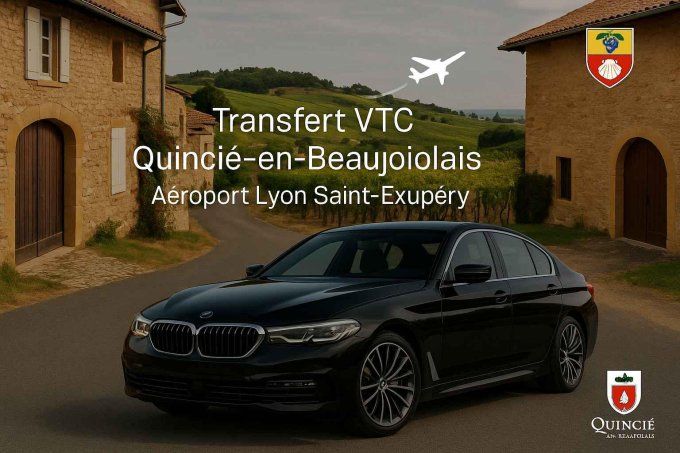 VTC / QUINCIÉ EN BEAUJOLAIS / AEROPORT LYON 99.90 TTC