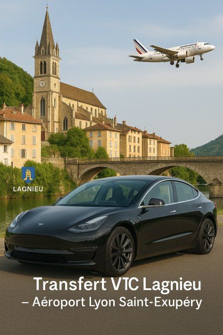 Transfert VTC LAGNIEU / Aéroport Lyon 69-90 TTC